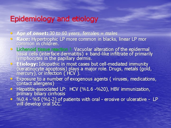 Epidemiology and etiology • • Age of onset: 30 to 60 years, females =