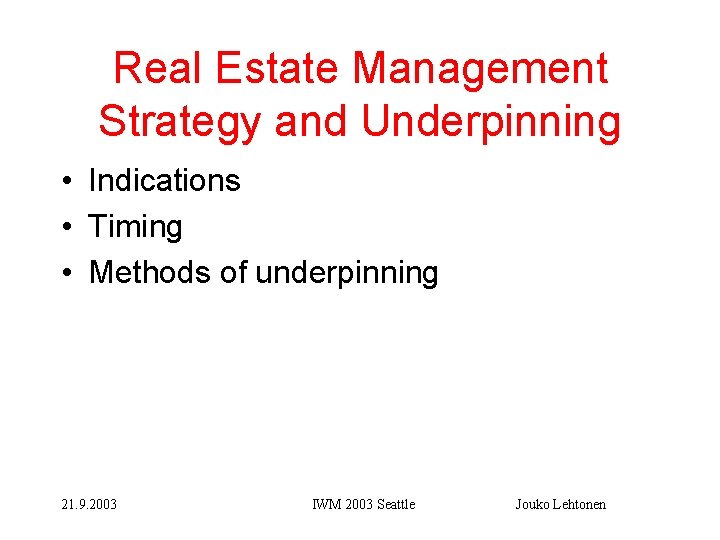 Real Estate Management Strategy and Underpinning • Indications • Timing • Methods of underpinning