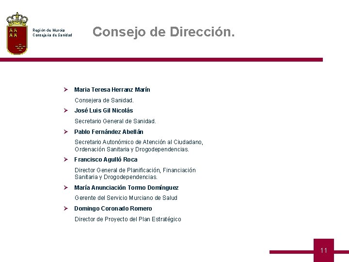 Región de Murcia Consejería de Sanidad Ø Consejo de Dirección. Maria Teresa Herranz Marín