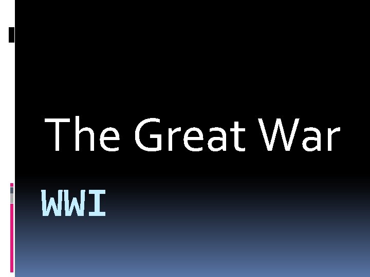 The Great War WWI 