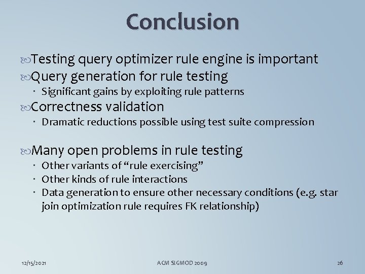 Conclusion Testing query optimizer rule engine is important Query generation for rule testing Significant