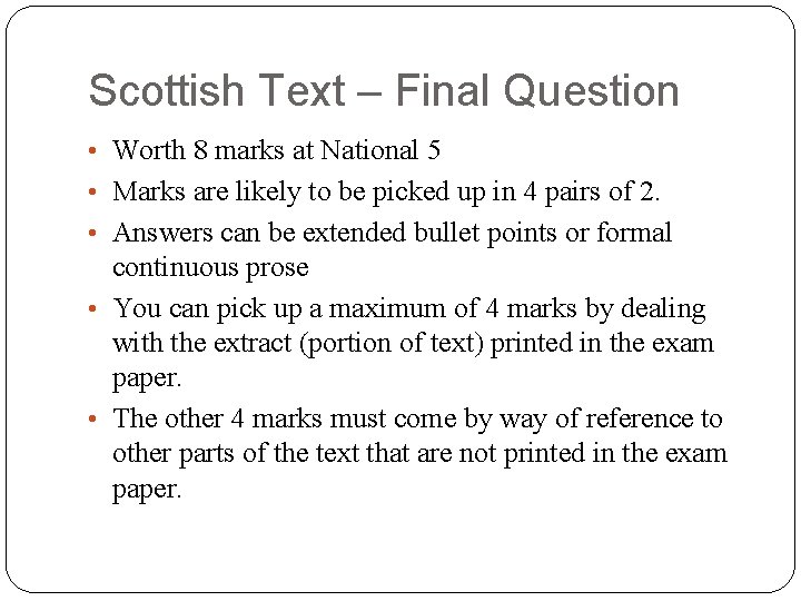 Scottish Text – Final Question • Worth 8 marks at National 5 • Marks