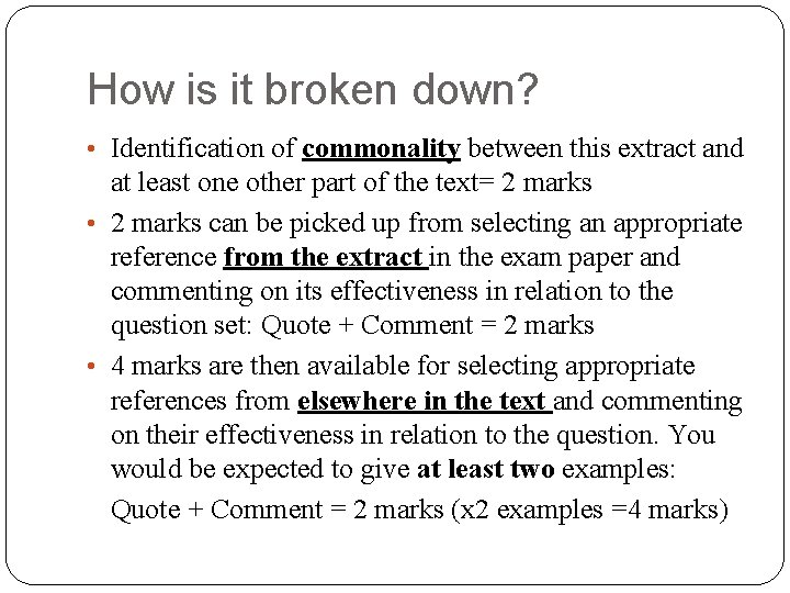 How is it broken down? • Identification of commonality between this extract and at