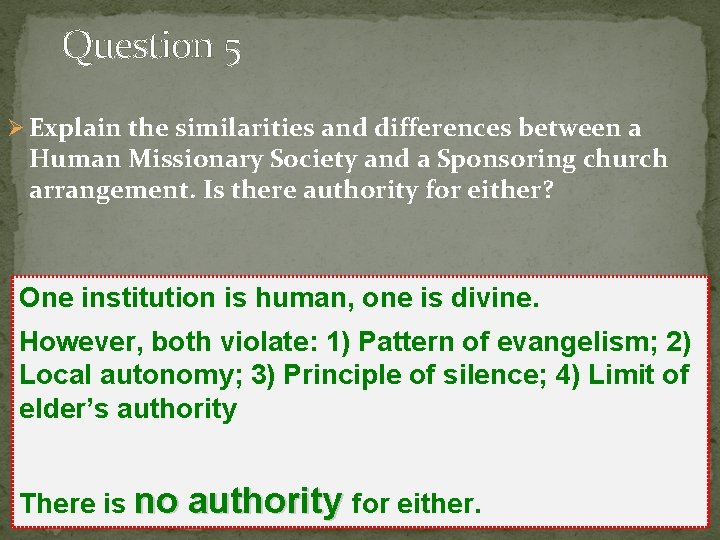 Question 5 Ø Explain the similarities and differences between a Human Missionary Society and