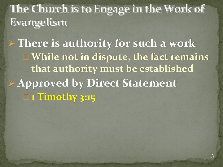 The Church is to Engage in the Work of Evangelism Ø There is authority