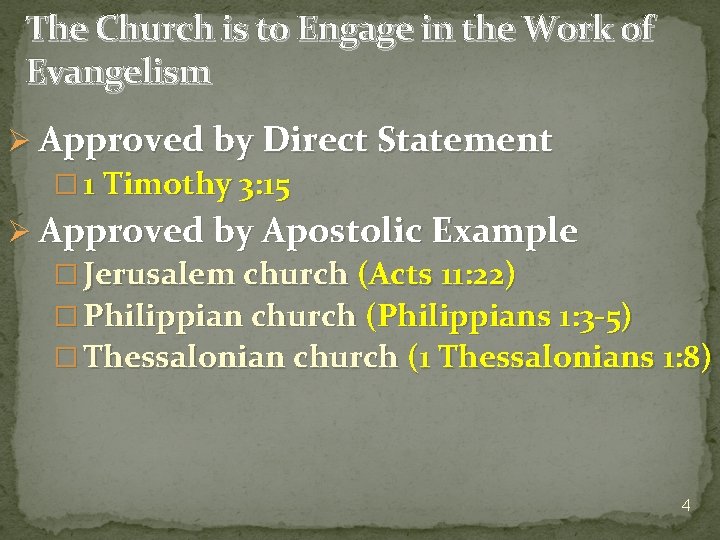 The Church is to Engage in the Work of Evangelism Ø Approved by Direct