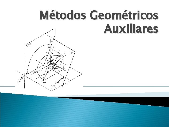 Métodos Geométricos Auxiliares 