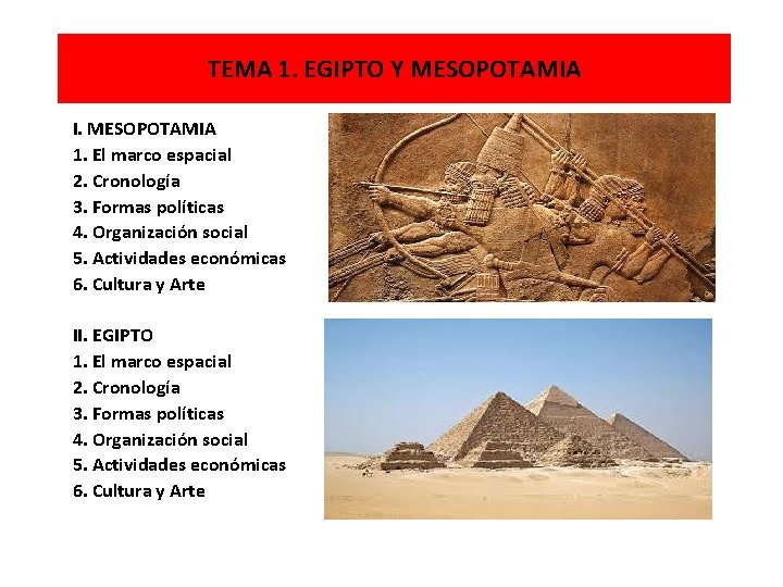 TEMA 1. EGIPTO Y MESOPOTAMIA I. MESOPOTAMIA 1. El marco espacial 2. Cronología 3.