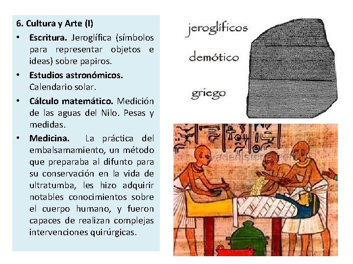 6. Cultura y Arte (I) • Escritura. Jeroglífica (símbolos para representar objetos e ideas)