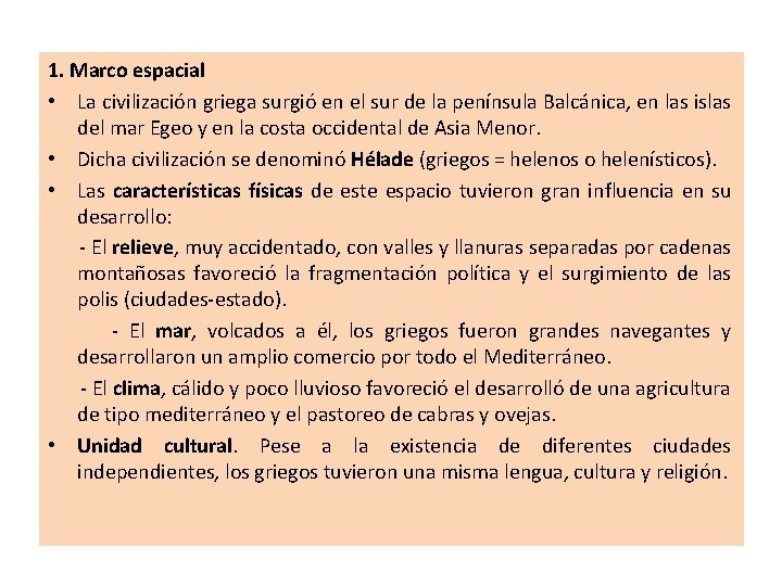 1. Marco espacial • La civilización griega surgió en el sur de la península