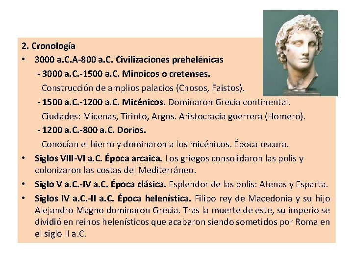 2. Cronología • 3000 a. C. A-800 a. C. Civilizaciones prehelénicas - 3000 a.