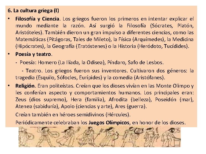 6. La cultura griega (I) • Filosofía y Ciencia. Los griegos fueron los primeros