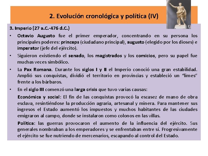 2. Evolución cronológica y política (IV) 3. Imperio (27 a. C. -476 d. C.