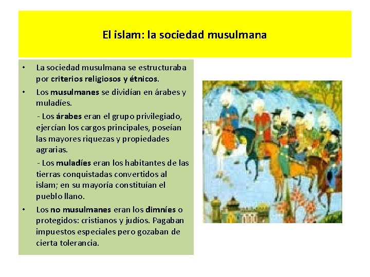 El islam: la sociedad musulmana • • • La sociedad musulmana se estructuraba por