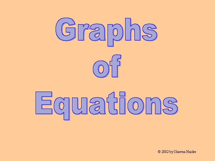 © 2002 by Shawna Haider 