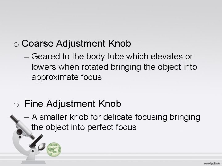 o Coarse Adjustment Knob – Geared to the body tube which elevates or lowers