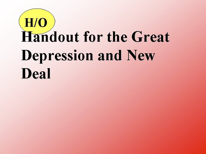 H/O Handout for the Great Depression and New Deal 