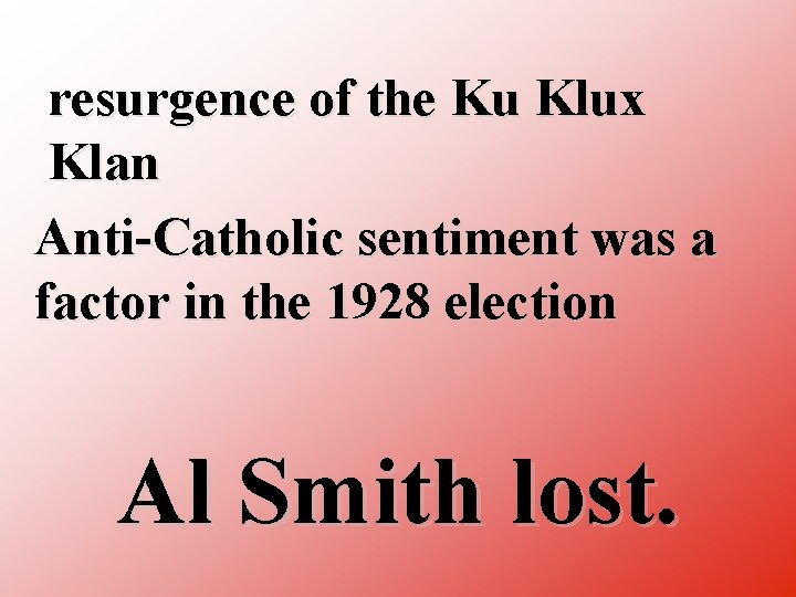 resurgence of the Ku Klux Klan Anti Catholic sentiment was a factor in the