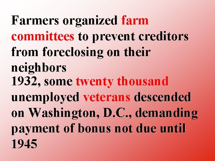 Farmers organized farm committees to prevent creditors from foreclosing on their neighbors 1932, some