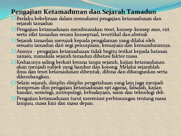 Pengajian Ketamadunan dan Sejarah Tamadun � Berlaku kekeliruan dalam memahami pengajian ketamadunan dan sejarah