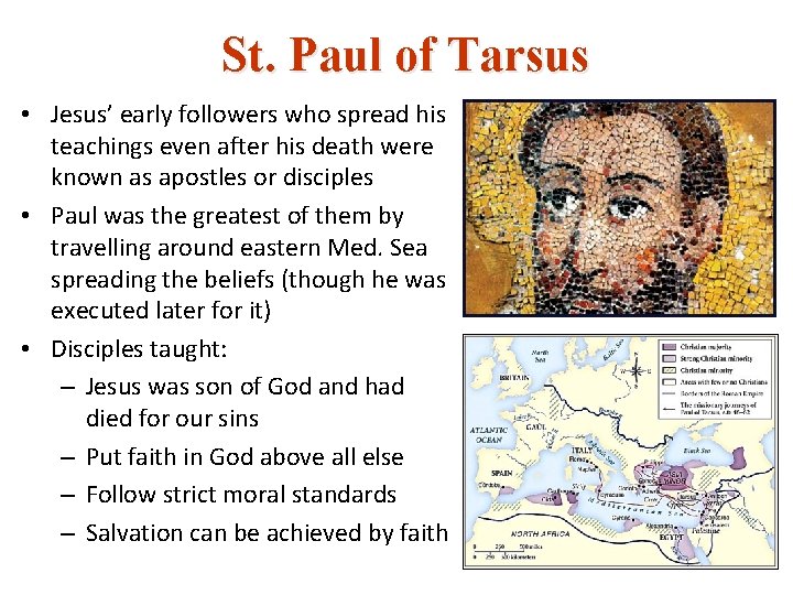 St. Paul of Tarsus • Jesus’ early followers who spread his teachings even after