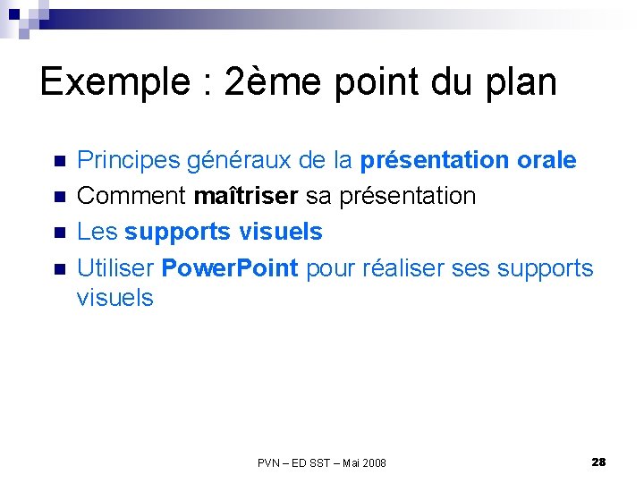 Exemple : 2ème point du plan n n Principes généraux de la présentation orale