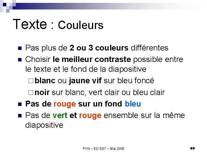 Texte : Couleurs n n Pas plus de 2 ou 3 couleurs différentes Choisir