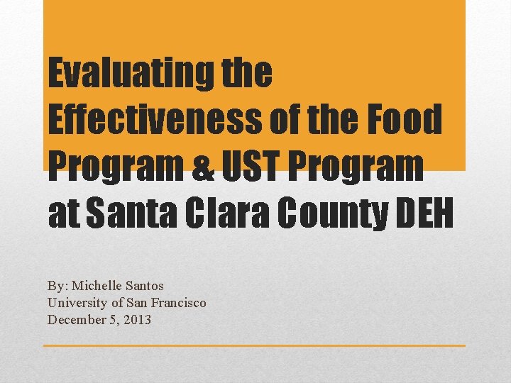 Evaluating the Effectiveness of the Food Program & UST Program at Santa Clara County