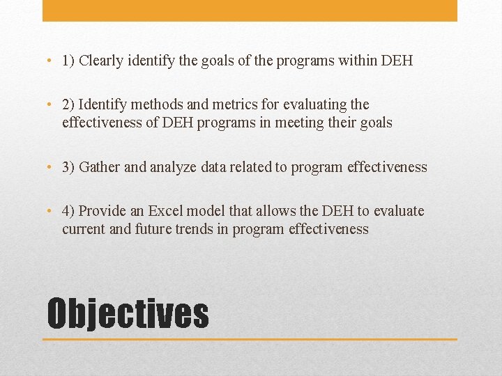  • 1) Clearly identify the goals of the programs within DEH • 2)