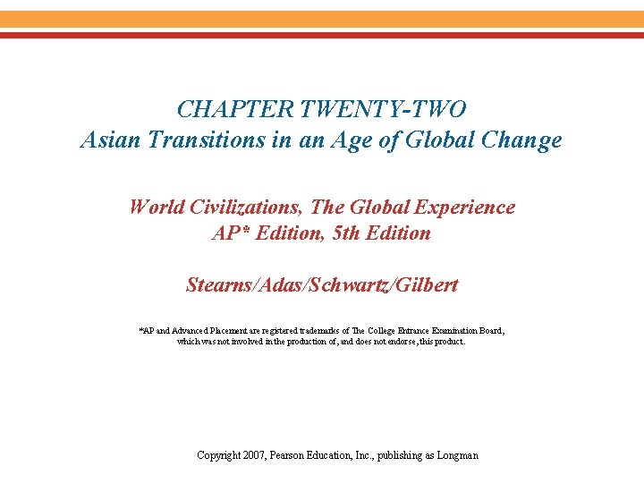 CHAPTER TWENTY-TWO Asian Transitions in an Age of Global Change World Civilizations, The Global