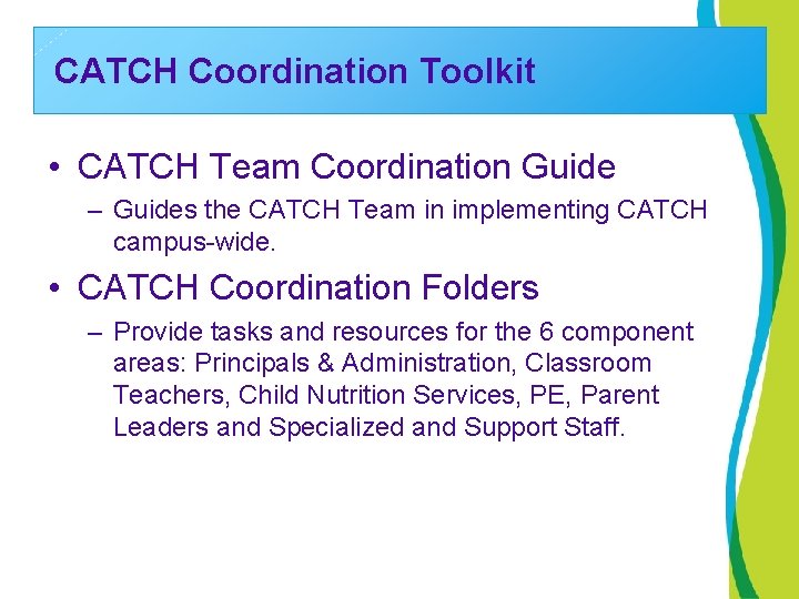 CATCH Coordination Toolkit • CATCH Team Coordination Guide – Guides the CATCH Team in