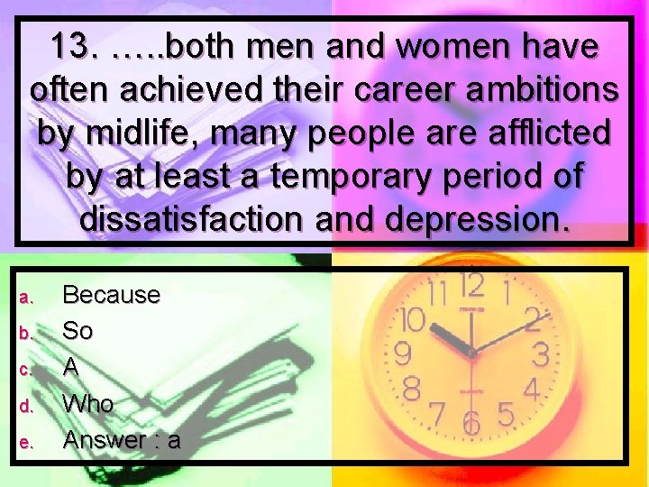 13. …. . both men and women have often achieved their career ambitions by