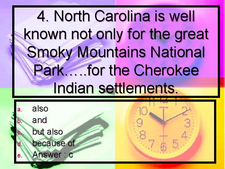 4. North Carolina is well known not only for the great Smoky Mountains National