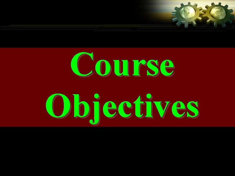 Course Objectives 