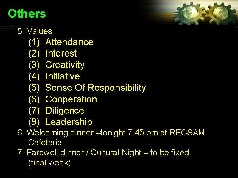 Others 5. Values (1) (2) (3) (4) (5) (6) (7) (8) Attendance Interest Creativity