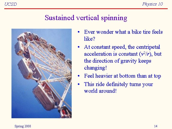 Physics 10 UCSD Sustained vertical spinning • Ever wonder what a bike tire feels