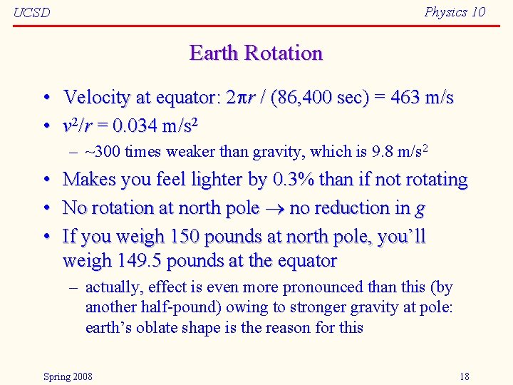 Physics 10 UCSD Earth Rotation • Velocity at equator: 2 r / (86, 400