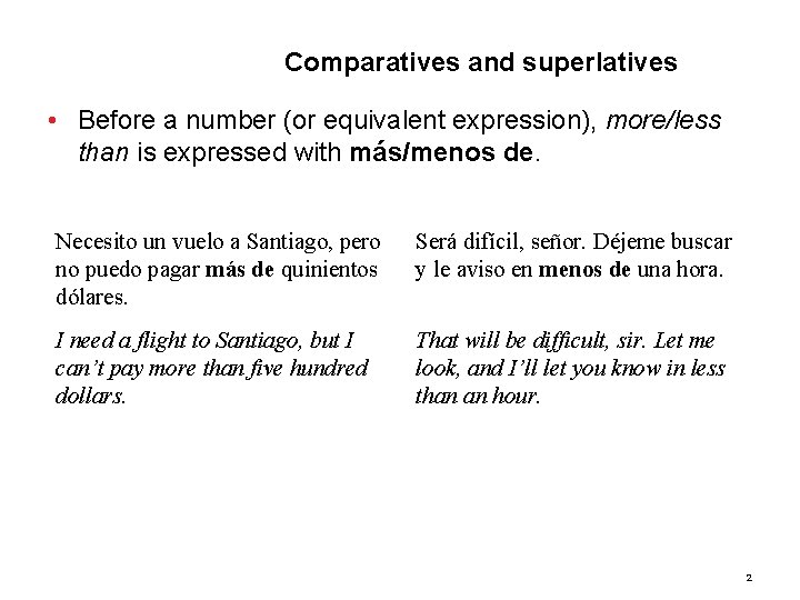 6. 3 Comparatives and superlatives • Before a number (or equivalent expression), more/less than