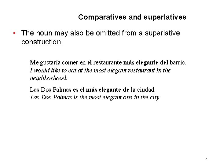 6. 3 Comparatives and superlatives • The noun may also be omitted from a