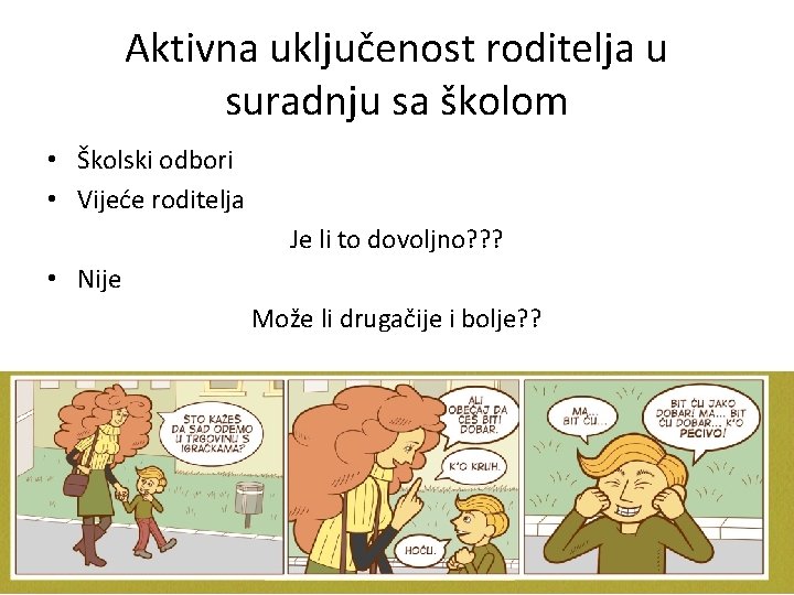 Aktivna uključenost roditelja u suradnju sa školom • Školski odbori • Vijeće roditelja Je