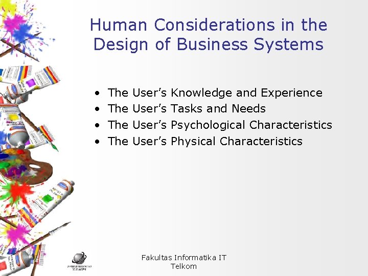 Human Considerations in the Design of Business Systems • • The The User’s Knowledge