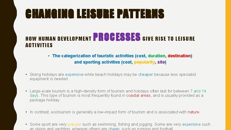 CHANGING LEISURE PATTERNS HOW HUMAN DEVELOPMENT ACTIVITIES PROCESSES GIVE RISE TO LEISURE • The