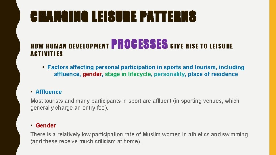 CHANGING LEISURE PATTERNS HOW HUMAN DEVELOPMENT ACTIVITIES PROCESSES GIVE RISE TO LEISURE • Factors