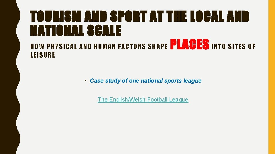 TOURISM AND SPORT AT THE LOCAL AND NATIONAL SCALE HOW PHYSICAL AND HUMAN FACTORS