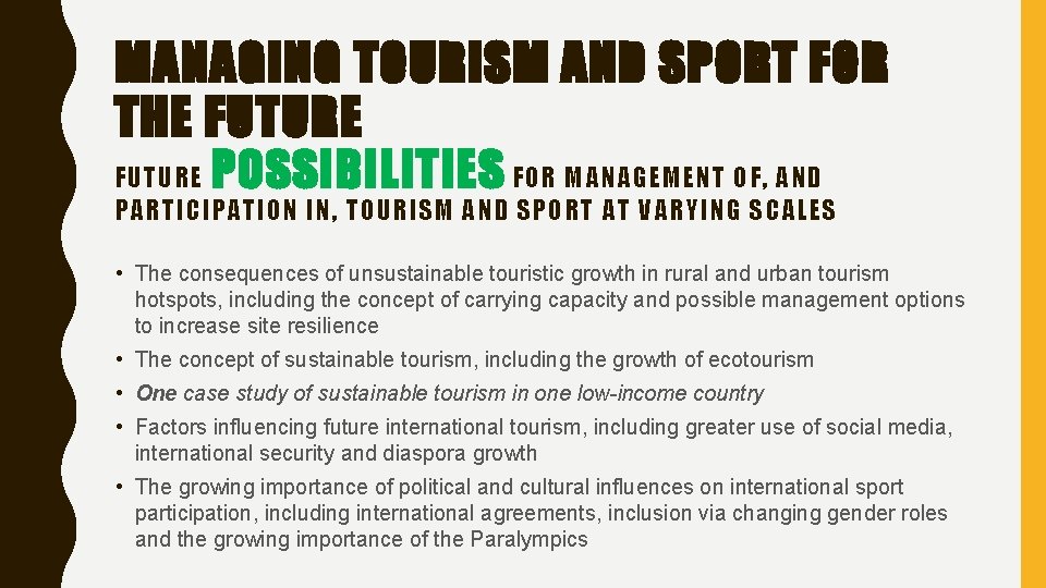 MANAGING TOURISM AND SPORT FOR THE FUTURE POSSIBILITIES FOR MANAGEMENT OF, AND PARTICIPATION IN,