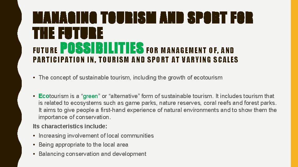 MANAGING TOURISM AND SPORT FOR THE FUTURE POSSIBILITIES FOR MANAGEMENT OF, AND PARTICIPATION IN,