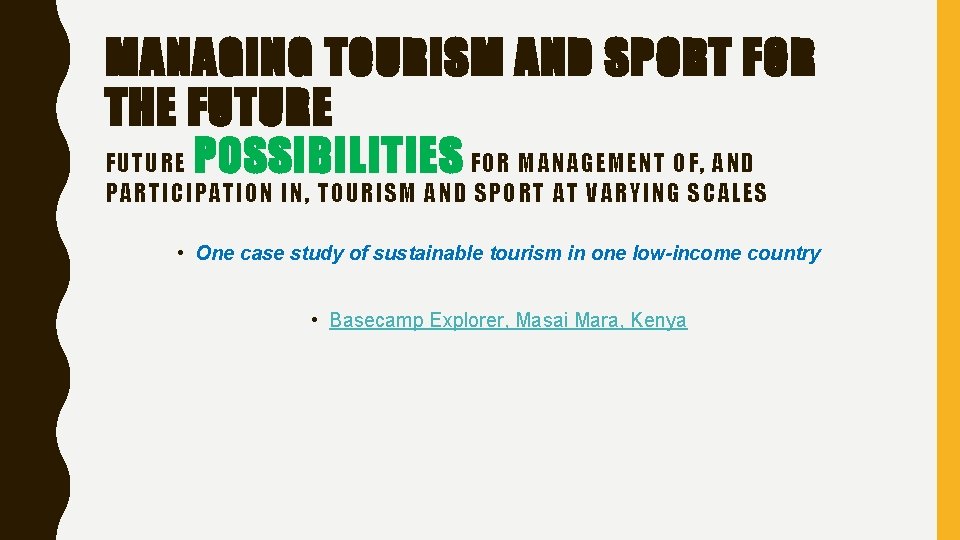 MANAGING TOURISM AND SPORT FOR THE FUTURE POSSIBILITIES FOR MANAGEMENT OF, AND PARTICIPATION IN,