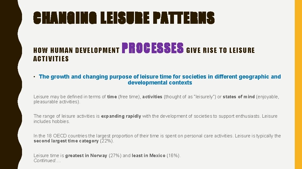 CHANGING LEISURE PATTERNS HOW HUMAN DEVELOPMENT ACTIVITIES PROCESSES GIVE RISE TO LEISURE • The