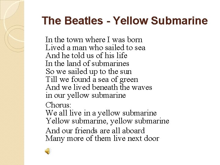 The Beatles - Yellow Submarine In the town where I was born Lived a