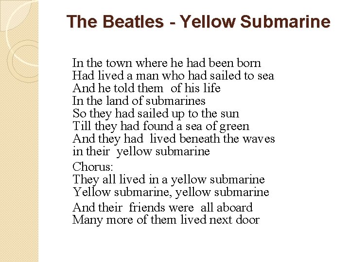 The Beatles - Yellow Submarine In the town where he had been born Had